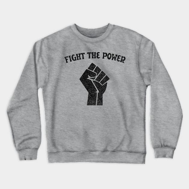 Fight The Power - Faded/Vintage Style Black Power Fist Crewneck Sweatshirt by DankFutura